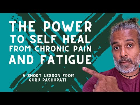 The Power to Self Heal Chronic Pain and Fatigue