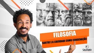 Sartre e a liberdade como condenação | FILOSOFIA | salviano