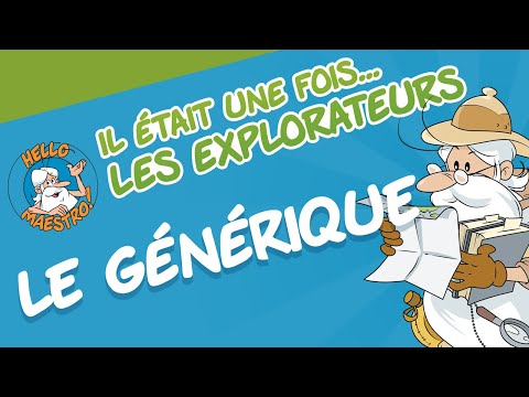 Il était une fois... Les Explorateurs - Le Générique