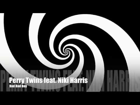Perry Twins feat. Niki Harris - Bad Bad Boy