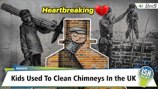 Kids Used To Clean Chimneys In the UK
