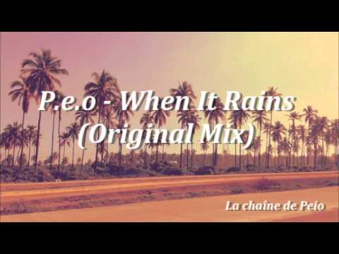 P.e.o - When It Rains (Original Mix) [HQ Audio]