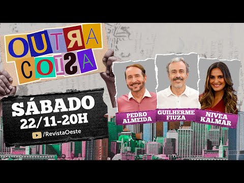 OUTRA COISA, COM GUILHERME FIUZA - 22/11/2025