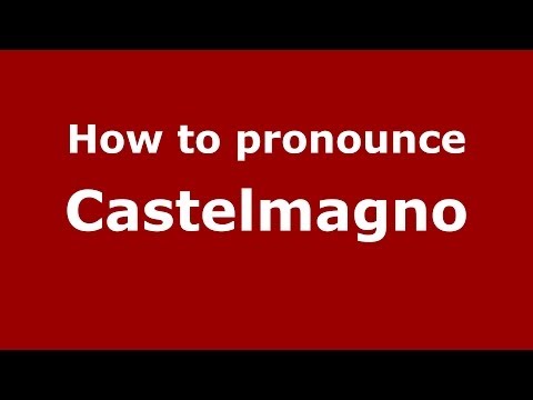 How to pronounce Castelmagno (Italian/Italy) - PronounceNames.com