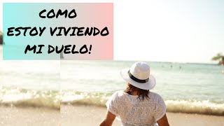 Como Estoy Viviendo Mi Duelo I Ana Hernandez