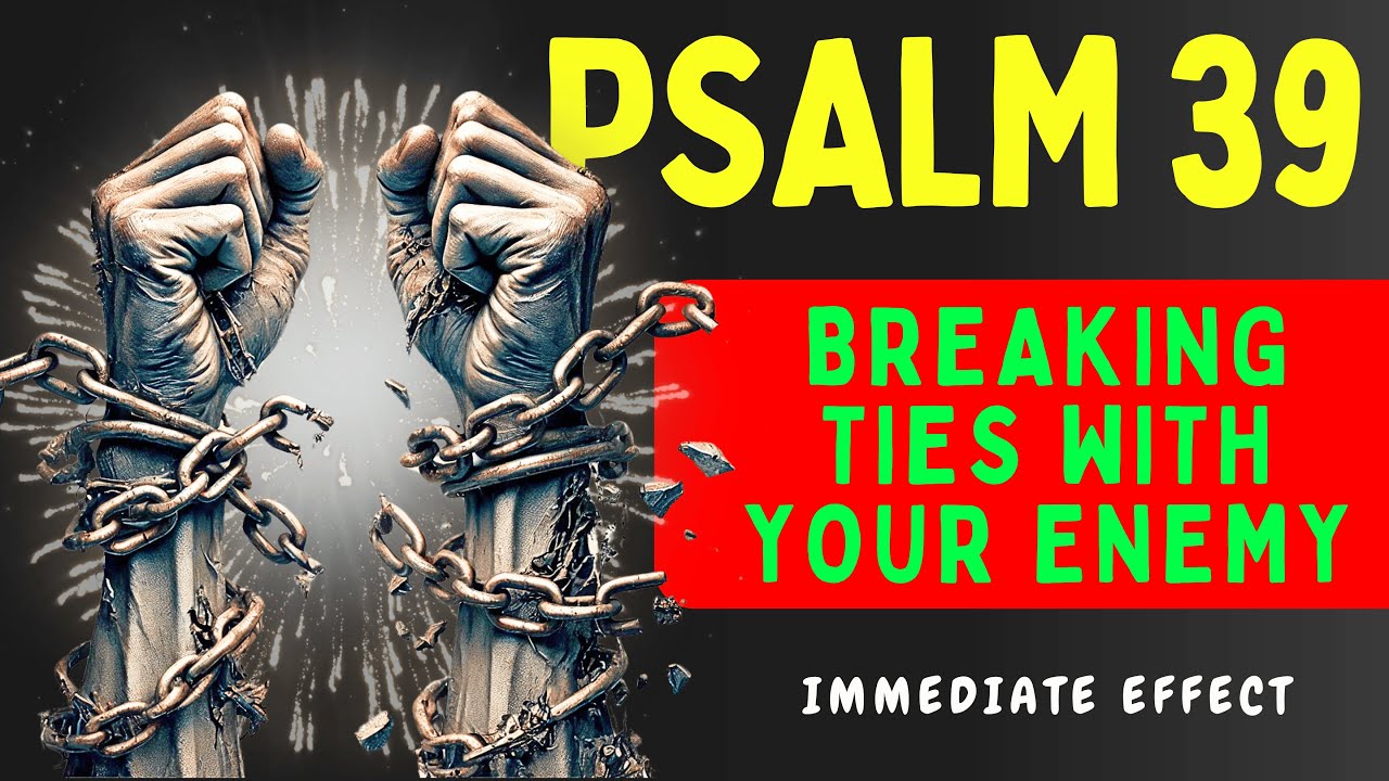 PSALM 39 Prayer to BREAK BLOCKAGES and CURSES!