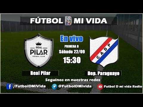 Real Pilar -  Dep. Paraguayo, en VIVO l Primera D  (FECHA N° 4)  l Fútbol D Mi Vida