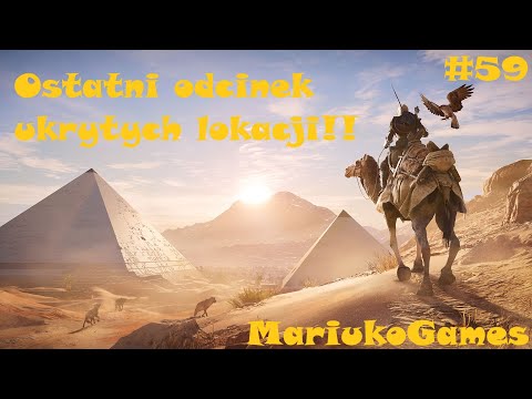 Zagrajmy w Assassin's Creed Origins #59 - OSTATNI ODCINEK UKRYTYCH LOKACJI!!