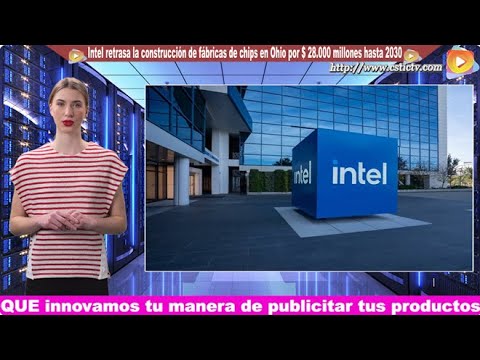 Intel retrasa el sitio de fabricación de chips de $100 mil millones en Ohio para la próxima década: