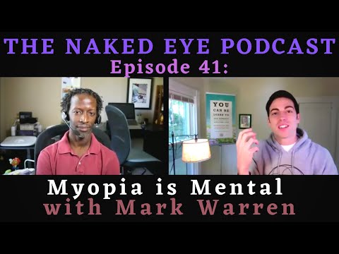 The Naked Eye Podcast #41: Myopia Is Mental with Mark Warren