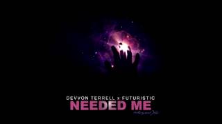 Rihanna - Needed Me (Devvon Terrell x Futuristic remix)