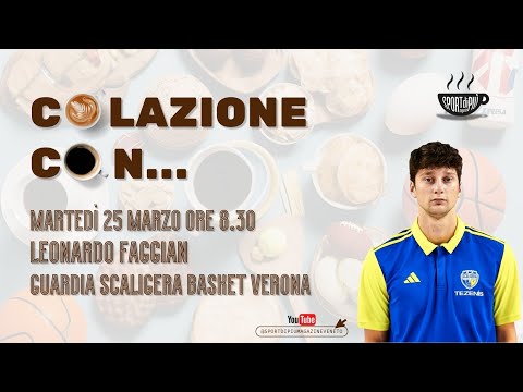 Colazione con... Leonardo Faggian (Scaligera Basket Verona)