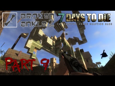 7 Days to Die Co-op Multiplayer Broken Ankle 2 - Alpha 11.3 - "Demolition" Part 9