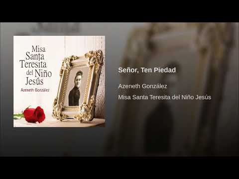 Señor, Ten Piedad Azeneth González