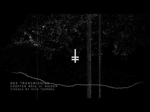 HEX Transmission #046 - Kaiser