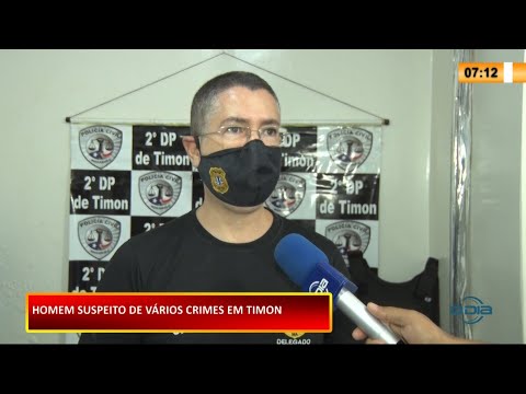 Homem suspeito de vários crimes em Timon é preso pela Polícia Civil 05 02 2021