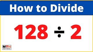 128 divided by 2 (128÷2) | Value of 128/2 | Long Division