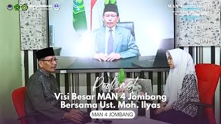 PODCAST | Membangun Madrasah Hebat, Visi Besar Ustadz Moh. Ilyas untuk MAN 4 Jombang