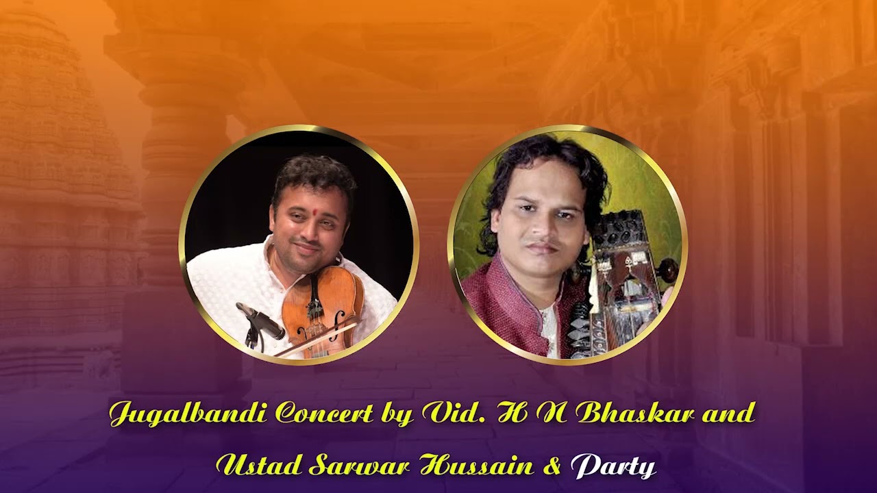 Jugalbandi Concert by Vid. H N Bhaskar and Ustad Sarwar Hussain & Party