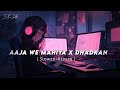 Aaja We Mahiya X Dhadkan Song Slowed Reverb Imran Khan X Mani Chopra Danny B