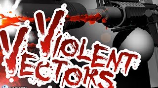 Violent Vectors Gameplay (PC HD) [1080p60FPS]