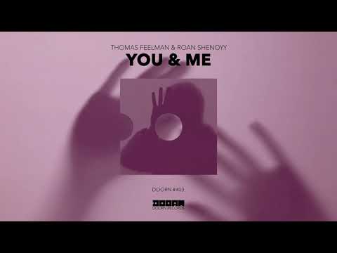 Thomas Feelman & Roan Shenoyy - You & Me (Official Audio)