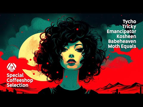 Tycho • Tricky • Kosheen • Babeheaven • Moth Equals • Special Coffeeshop Selection [Seven Beats]