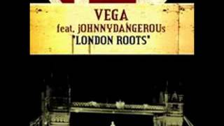 Vega feat Johnny Dangerous - London Roots (Soul Heaven Mix)