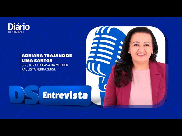 DS Entrevista Adriana Trajano de Lima Santos diretora da Casa da Mulher Paulista Ferrazense