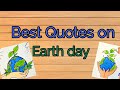 Best Quotes On Earthday Slogan For Earth Day Environment Day Earth Day Message On Earth Day