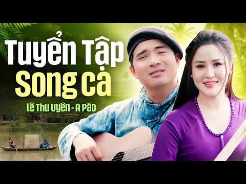 A Páo & Lê Thu Uyên - Tìm Em Câu Ví Sông Lam, Hà Tĩnh Quê Ơi - Song Ca Mới Nhất