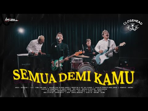 SEMUA DEMI KAMU - CLOSEHEAD (Official Music Video)