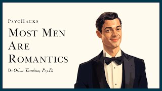 Most MEN ARE ROMANTICS: understanding the core belief of romanticism