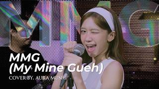 Download lagu [COVER] Naykilla - MMG (My Mine Gueh) BY. AURA MUSIC X ZEFANYA mp3