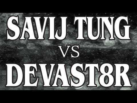 Savij Tung vs Devast8r