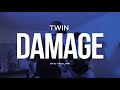 Twin - “Damage” (Official Music Video)