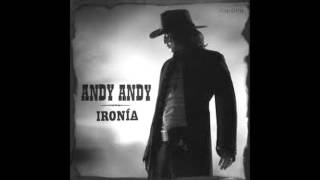 Andy Andy - Que Ironía