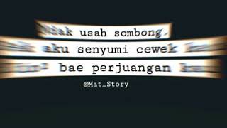 Download lagu STORY WA JANGAN SOMBONG DENGAN PACARAN  VERSI MAT_STORY mp3