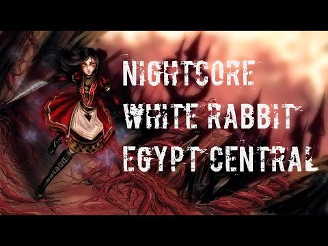 -Nightcore-White Rabbit- Egypt Central-