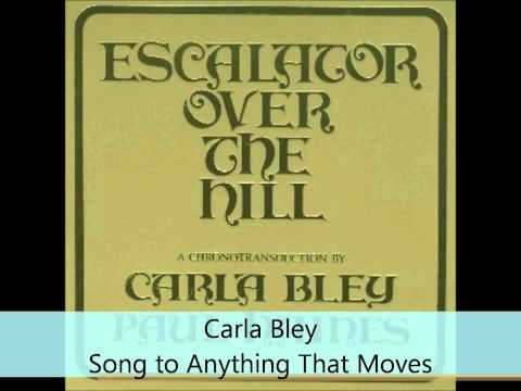 Carla Bley - Escalator over the hill - Song to Anything That Moves
