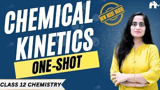 Chemical Kinetics Class 12 Chemistry Chapter 3 One Shot | Full chapter | New NCERT syllabus CBSE