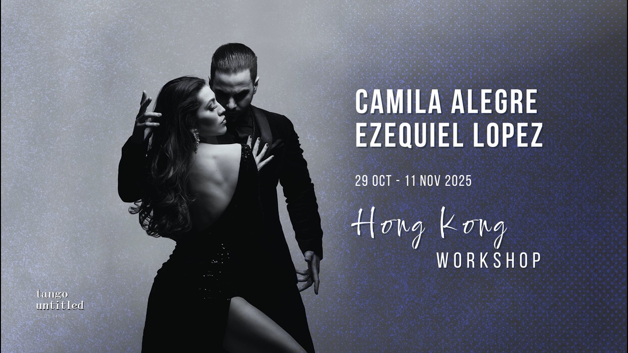 Camila Alegre y Ezequiel Lopez - Nochero soy | HK Workshop 2025, Grand Milonga 1/4 | Tango Untitled