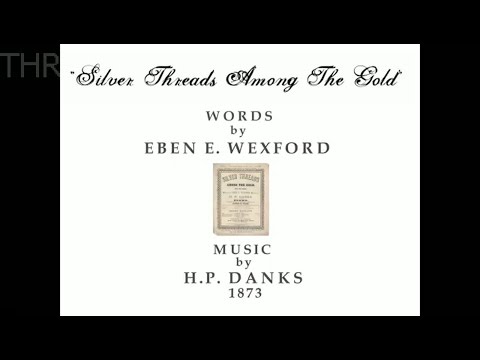 SILVER THREADS AMONG THE GOLD - 1873 - Performed by Tom Roush