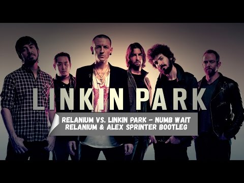 Relanium vs. Linkin Park - Numb Wait (Relanium & Alex Sprinter Bootleg)