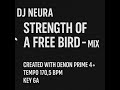 DJ Neura -  Strength of a Free Bird - Mix