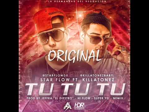 StarFlow Ft. Killatonez-Tu Tu Tu Reggaeton 2013 ORIGINAL