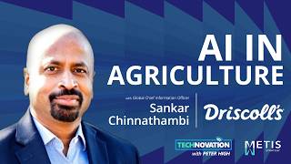 Sankar Chinnathambi on AI, Forecasting, and Digital Agriculture at Driscoll's | Technovation 1087