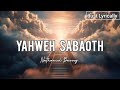 Nathaniel Bassey - Yahweh Sabaoth (Lyrics) || Just Lyrically
