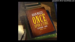 Quan Mazzi - Once Upon A Time (Feat. Jaque)