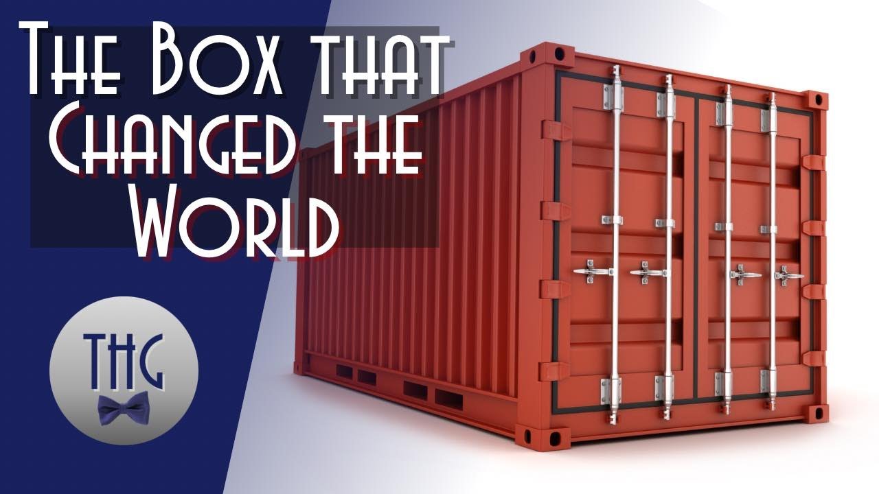 Shipping Containers: The Box that Changed the World